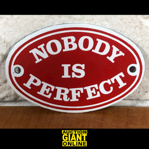 Vintage "Nobody is Perfect" Enamel Sign