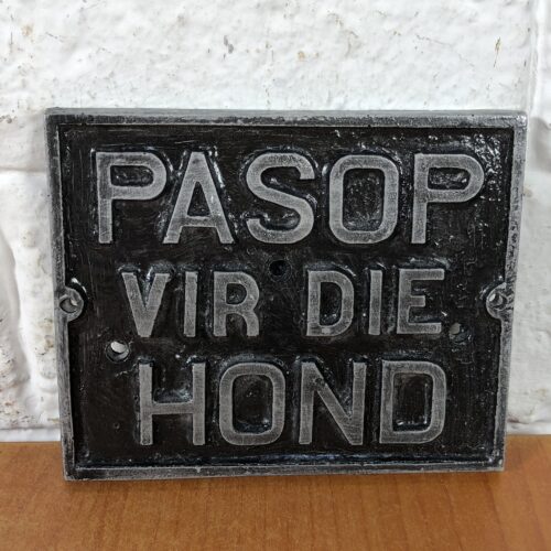 Small "Pasop Vir Die Hond" Sign