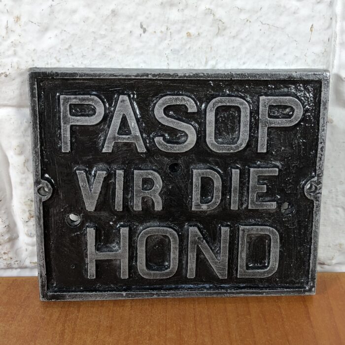 Small "Pasop Vir Die Hond" Sign